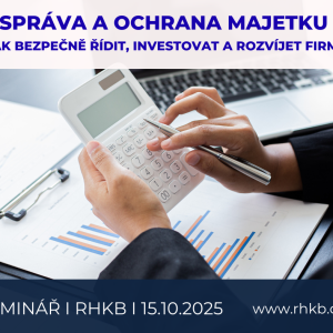 Strategie pro správu a ochranu majetku. Jak bezpečně řídit, investovat a rozvíjet firmu. (15.10.2025)